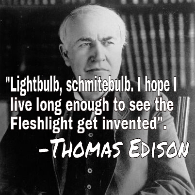 ...because you can't fuck a lightbulb.