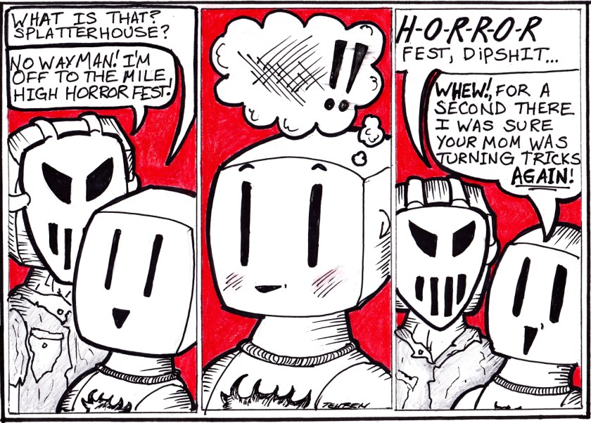 My Horror fest strip, based off of many real-life misunderstandings when trying to explain what I'm doing this weekend.