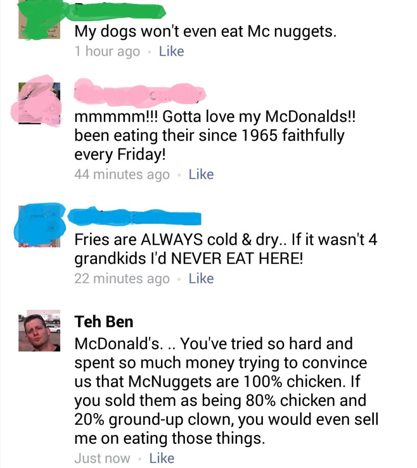 Even if the McNuggets were 40% clown meat, honestly, I would still not be swayed.